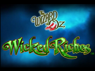 Wizard of Oz Wicked Riches